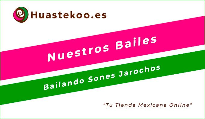 Bailes Tradicionales del Estado de Veracruz en México . Tienda Mexicana Online - Huastekoo.es