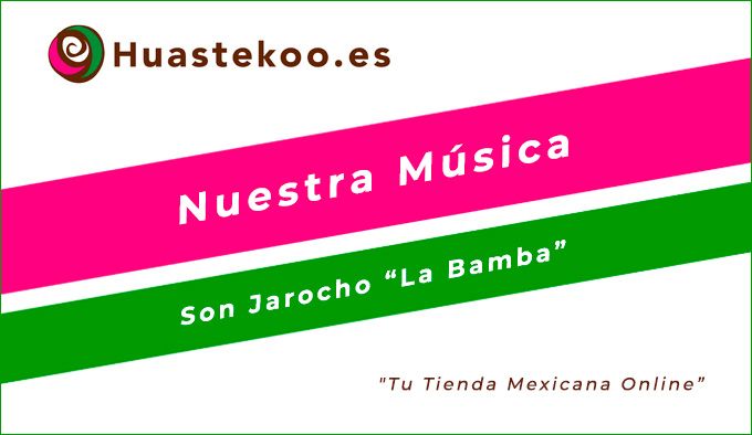 Son Jarocho "La Bamba" - Tienda Mexicana - Huastekoo.es