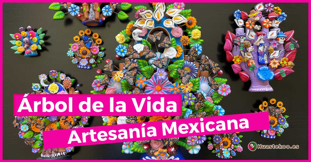 Árboles de la Vida - Tienda Mexicana Online - Huastekoo España y Europa - Blog